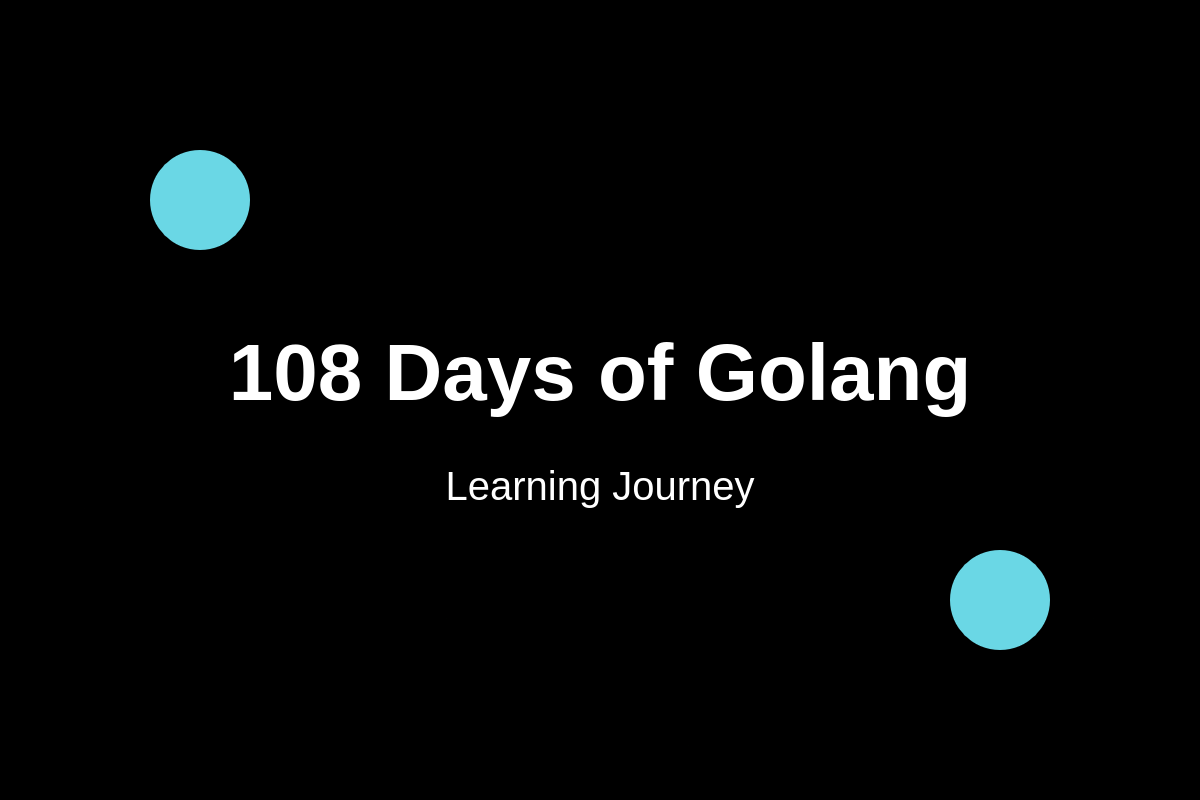 108 days of Golang